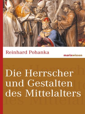 cover image of Die Herrscher und Gestalten des Mittelalters